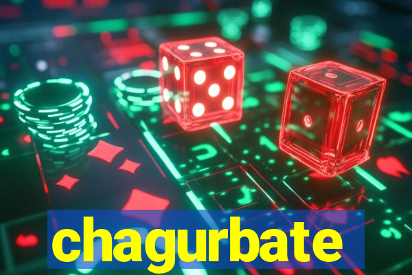 chagurbate