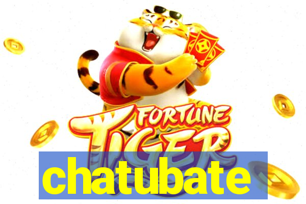 chatubate