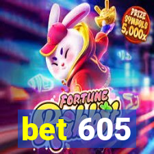 bet 605