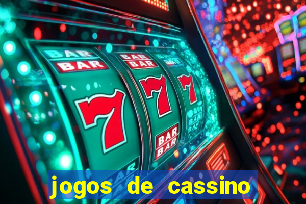 jogos de cassino que dao bonus no cadastro