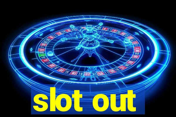 slot out