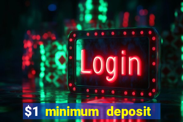 $1 minimum deposit casino australia 2022