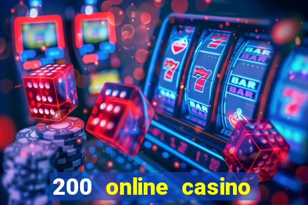 200 online casino welcome bonus