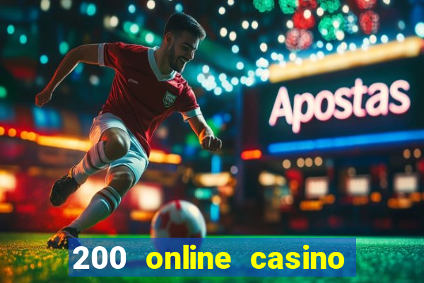 200 online casino welcome bonus