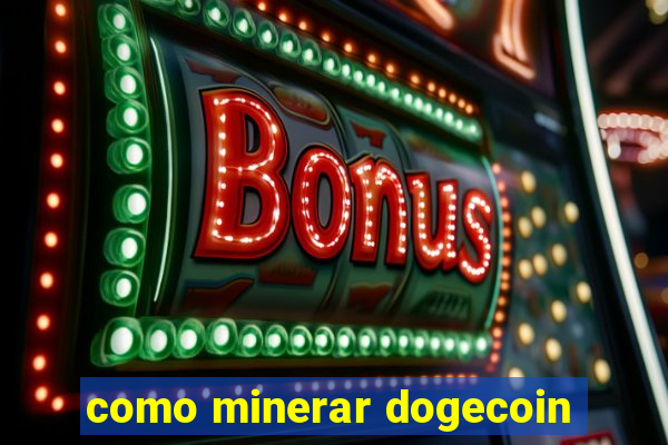 como minerar dogecoin