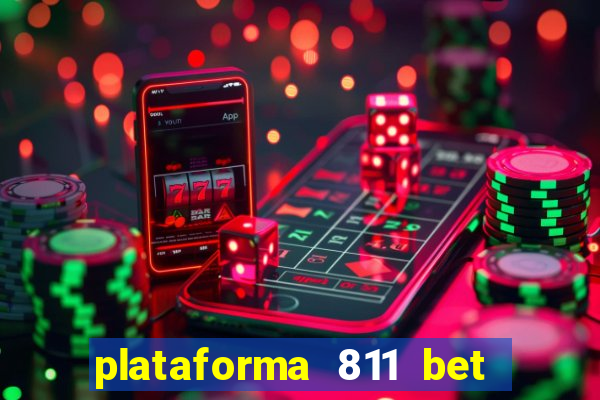 plataforma 811 bet é confiável