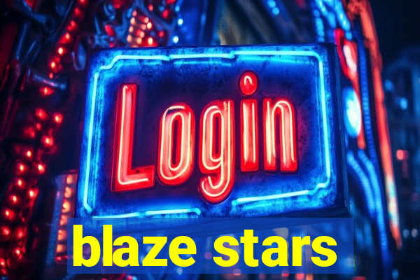 blaze stars