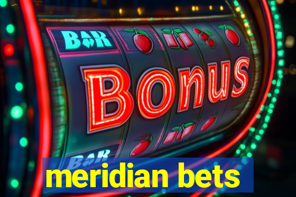 meridian bets