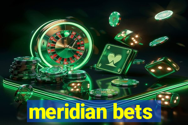 meridian bets