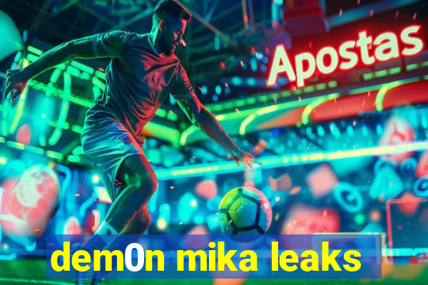 dem0n mika leaks