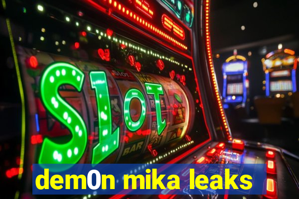 dem0n mika leaks