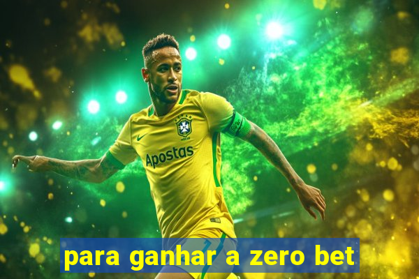 para ganhar a zero bet