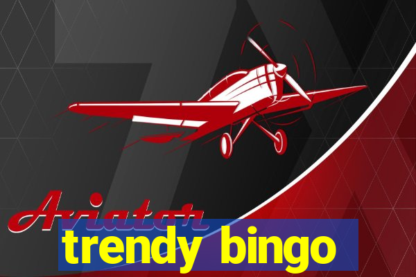 trendy bingo