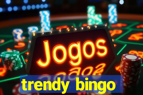 trendy bingo