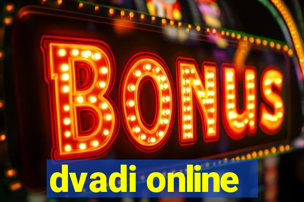 dvadi online