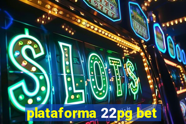 plataforma 22pg bet