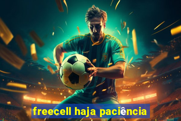 freecell haja paciência