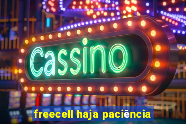 freecell haja paciência