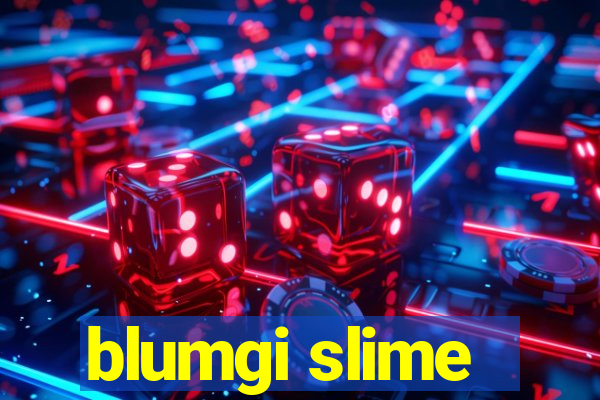 blumgi slime