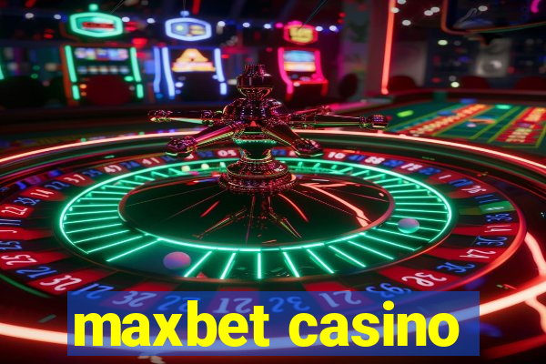 maxbet casino