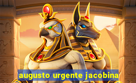 augusto urgente jacobina