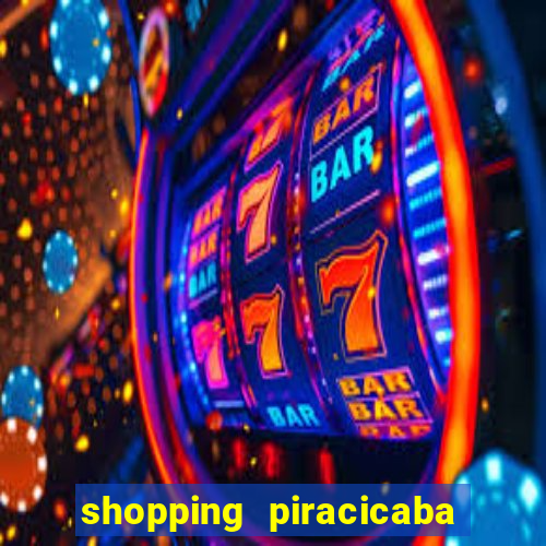 shopping piracicaba - brmalls