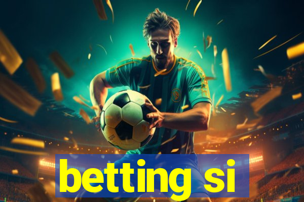 betting si