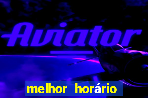 melhor horário para jogar realsbet