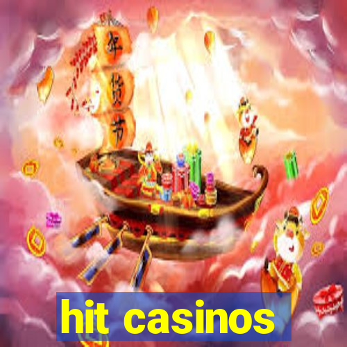 hit casinos