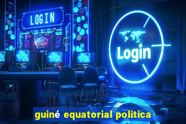 guiné equatorial politica