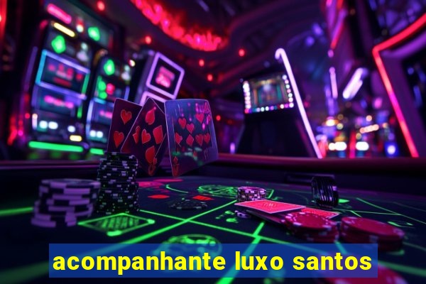 acompanhante luxo santos