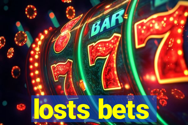 losts bets