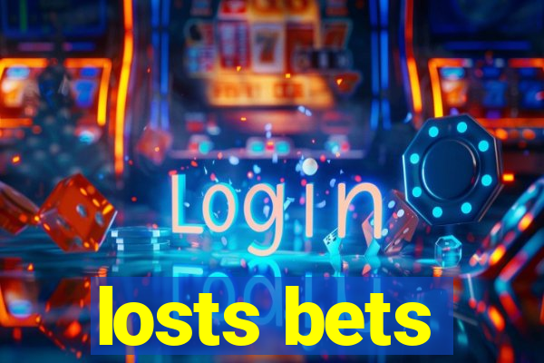 losts bets