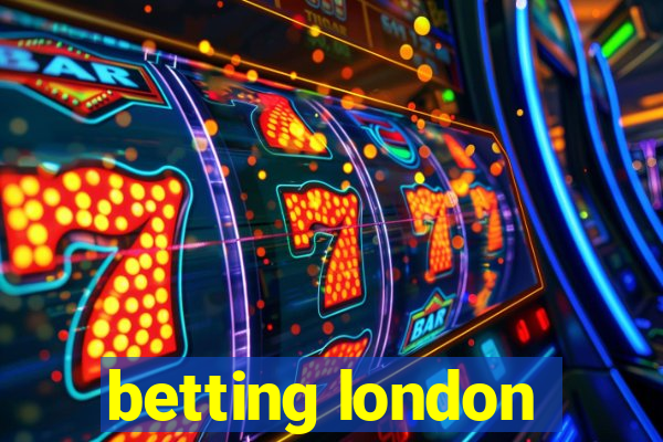 betting london