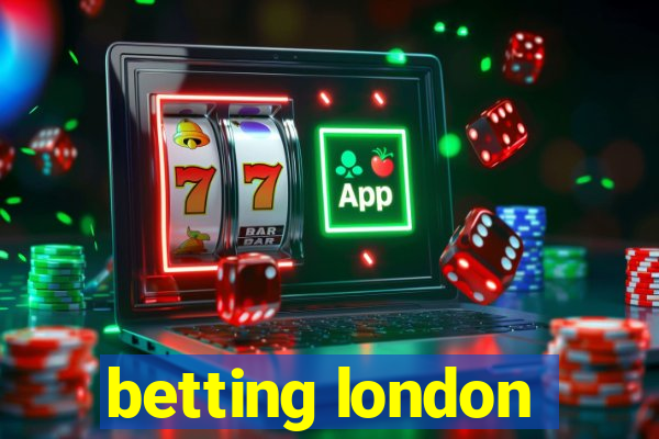 betting london