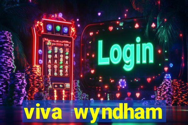 viva wyndham fortuna beach