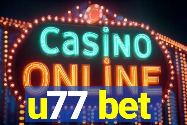 u77 bet