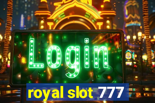 royal slot 777