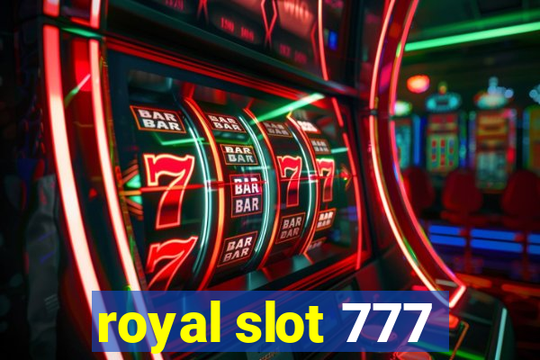 royal slot 777