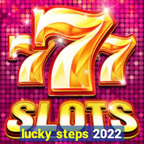 lucky steps 2022