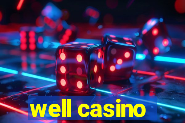 well casino