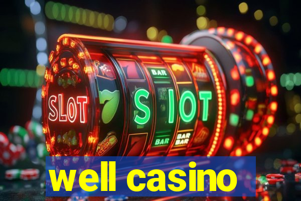 well casino