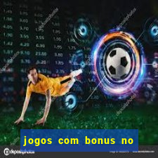 jogos com bonus no cadastro sem depósito