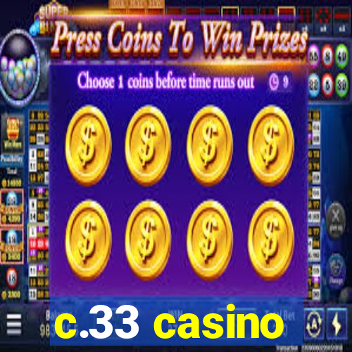 c.33 casino