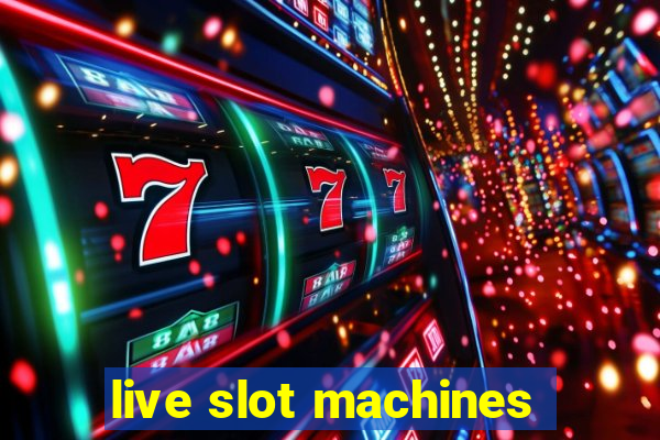 live slot machines