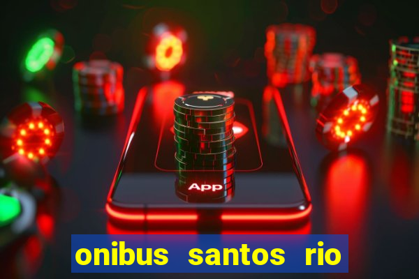 onibus santos rio de janeiro