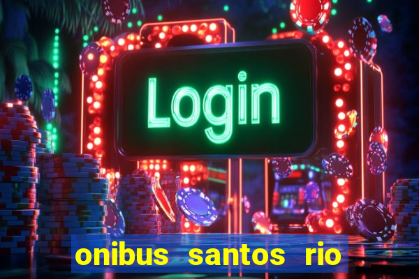 onibus santos rio de janeiro