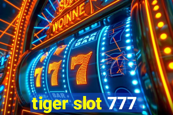 tiger slot 777