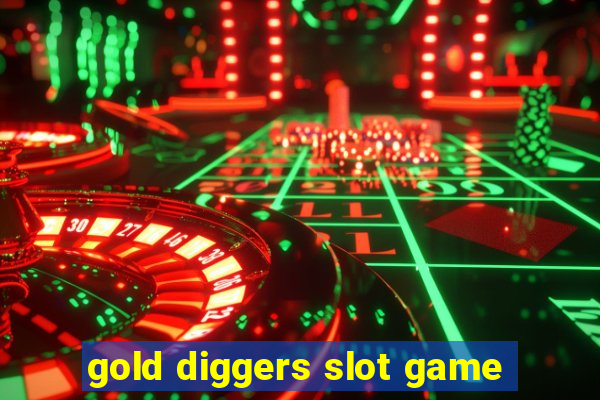 gold diggers slot game