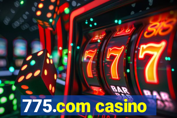 775.com casino